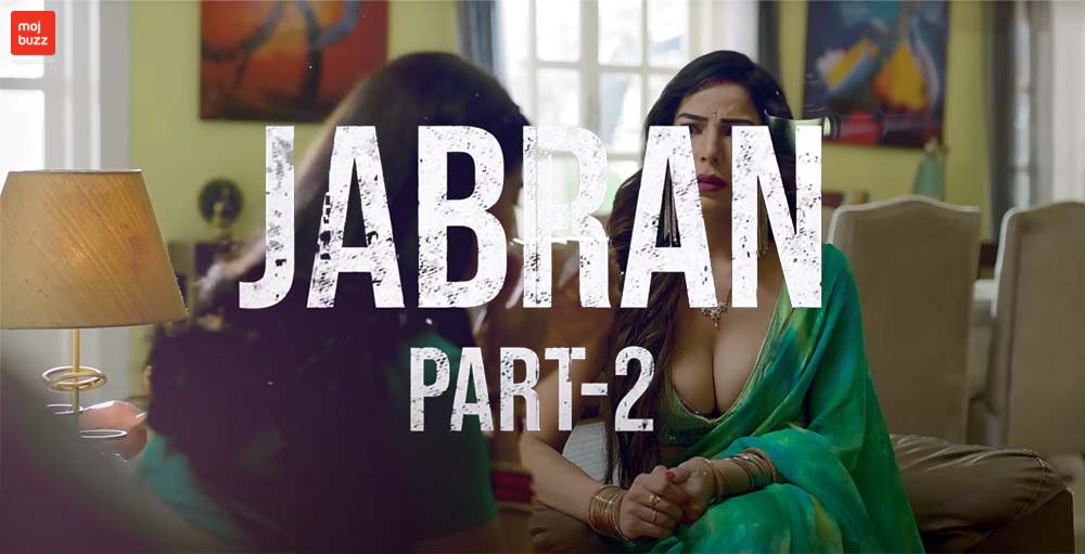 Jabran Part 2 Ullu Web Series Watch Online, Cast, Crew, Wiki, Release