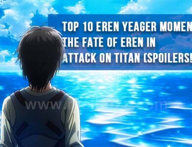Top 10 Eren Yeager Moments | Part-3 Release Date | The fate of Eren in Attack on Titan (Spoilers!)