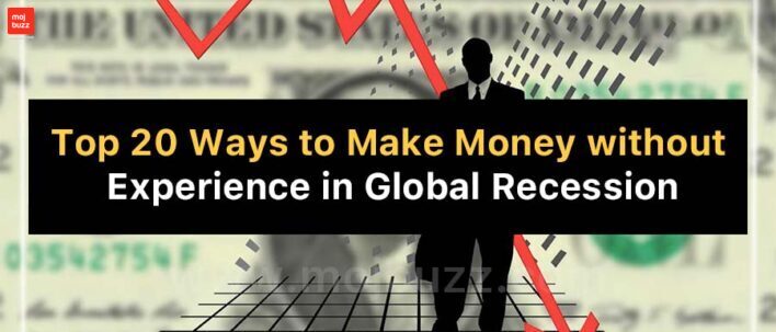 Top 20 Ways to Make Money without Experience in the Time of Global Recession