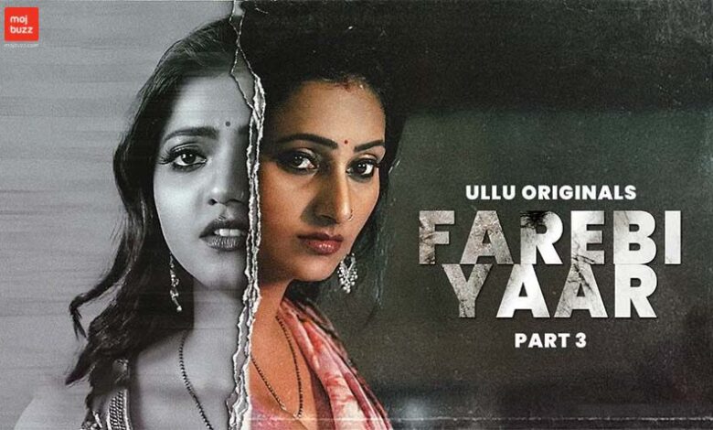 Farebi Yaar Part 3 Ullu Web Series 2023 | Watch Online All Episodes